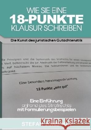 Wie Sie eine 18-Punkte-Klausur schreiben : Die Kunst des juristischen Gutachtenstils Jönsson, Stefan 9783741841927