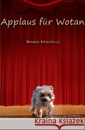 Applaus für Wotan Moebius, Bruno 9783741844614