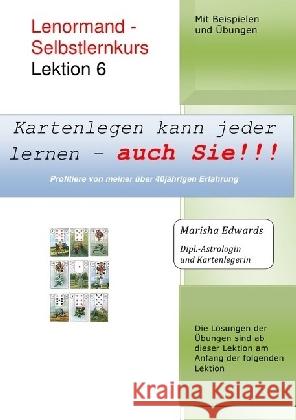 Lenormand - Selbstlernkurs (L6) : Lektion 6 Edwards, Marisha 9783741846472