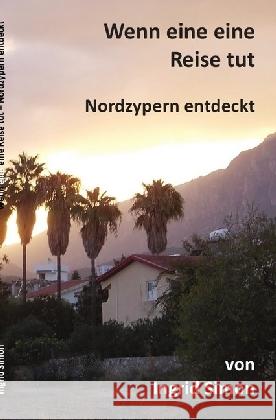 Wenn eine eine Reise tut : Nordzypern entdeckt Simon, Ingrid 9783741846533 epubli