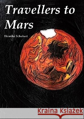 Travellers to Mars Schuhart, Henrike 9783741849244 epubli