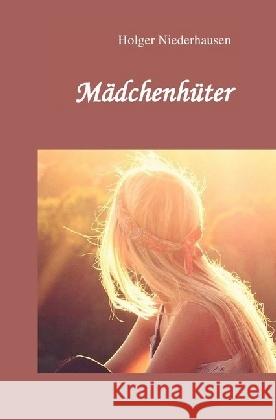 Mädchenhüter Niederhausen, Holger 9783741853074