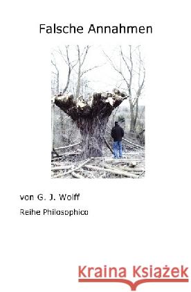 Falsche Annahmen Wolff, Gerhard 9783741855948
