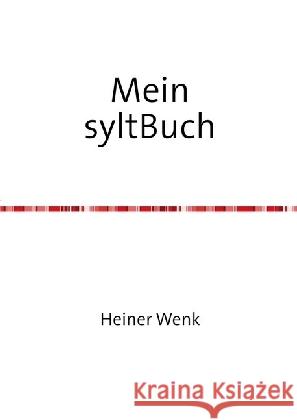 Mein syltBuch Wenk, Heiner 9783741856181