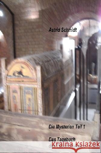 Das Tagebuch des Tut-ench-Amun : Die Mysterien Teil 1 Schmidt, Astrid 9783741861529