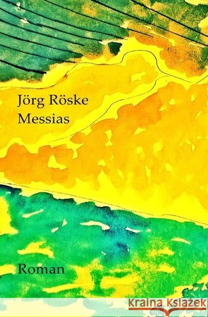 Messias Röske, Jörg 9783741861802 epubli