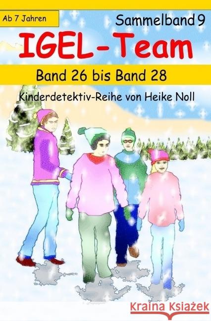 IGEL-Team Sammelband 9 : IGEL-Team Band 26 bis Band 28 Noll, Heike 9783741863226