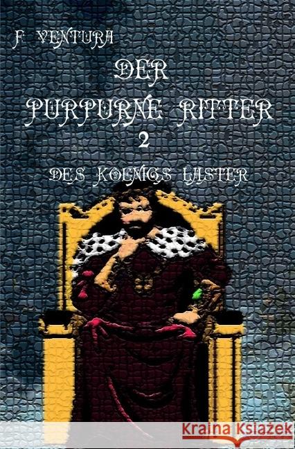 Der purpurne Ritter 2 Des Königs Laster Ventura, F. 9783741864384