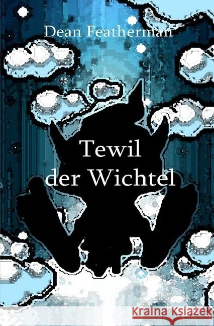 Tewil der Wichtel Featherman, Dean 9783741864452