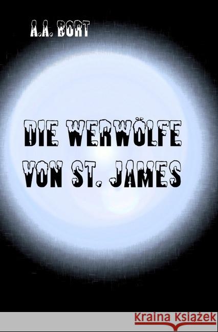Die Werwölfe von St. James Bort, A. A. 9783741864476 epubli