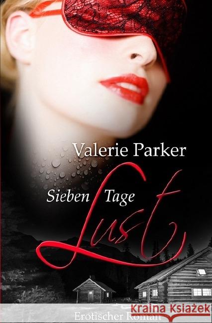 Sieben Tage Lust Parker, Valerie 9783741866647