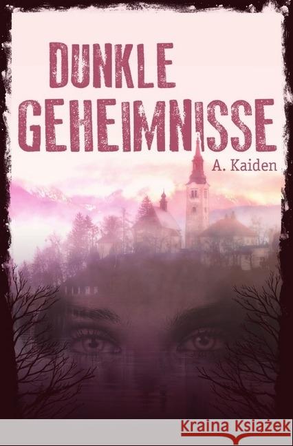 Dunkle Geheimnisse Kaiden, A. 9783741869563 epubli