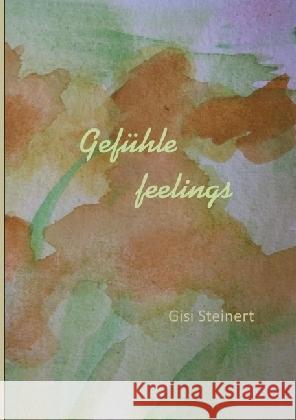 Gefühle - Feelings Steinert, Gisela 9783741872853