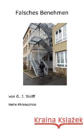 Falsches Benehmen Wolff, Gerhard 9783741873324