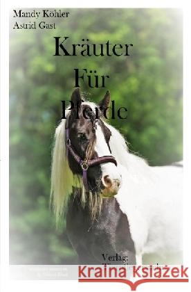 Kräuter für Pferde Köhler, Mandy 9783741879128