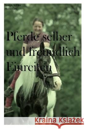 Pferde selber und freundlich Einreiten Köhler, Mandy 9783741879135