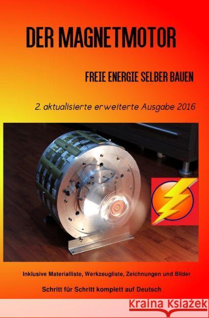 Der Magnetmotor : Freie Energie selber bauen Ausgabe 2016 Taschenbuch Weinand, Patrick 9783741890840