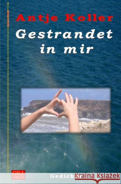 Gestrandet in mir : Gedichte Koller, Antje 9783741891359