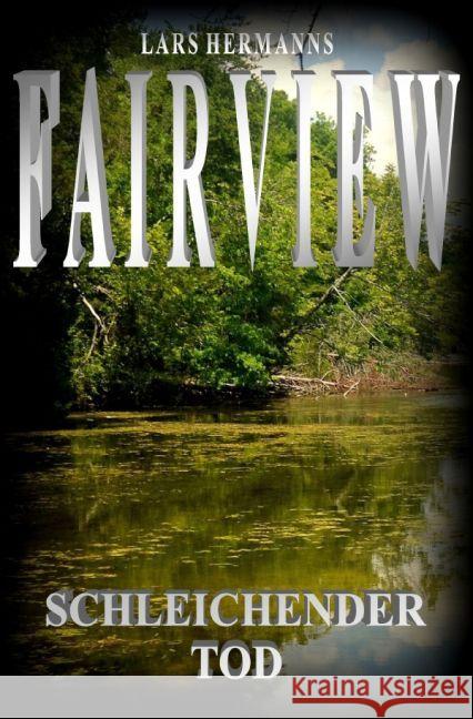 Fairview : Schleichender Tod Hermanns, Lars 9783741891397