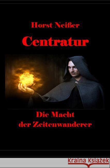 CENTRATUR - Die Macht der Zeitenwanderer : Übersetzungen aus dem Blauen Buch Neisser, Horst 9783741891595