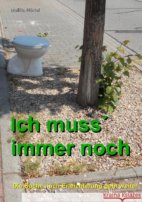 Ich muss´ immer noch Härtel, Melitta 9783741892028