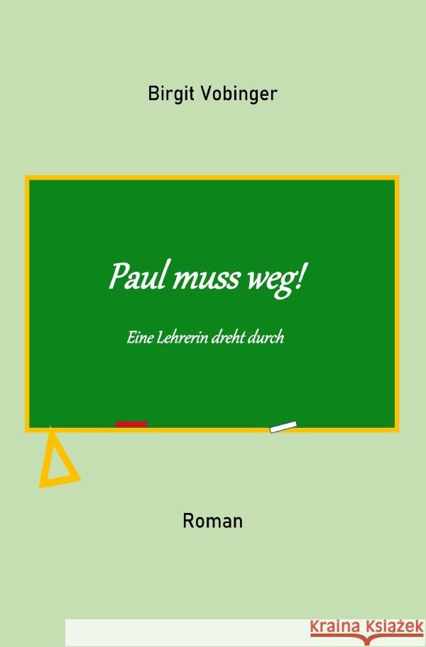 Paul muss weg Vobinger, Birgit 9783741894497