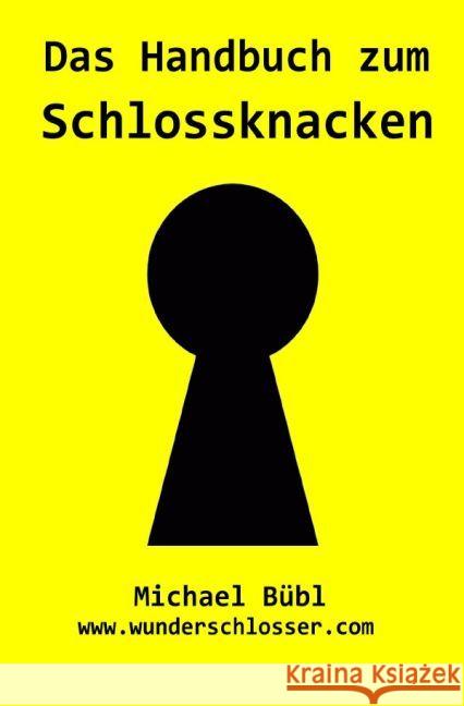 Das Handbuch zum Schlossknacken Bübl, Michael 9783741896750 epubli