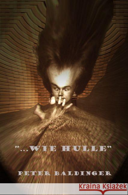 ... wie Hulle Baldinger, Peter 9783741897375