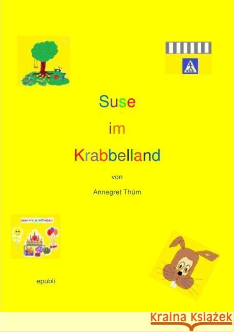 Suse im Krabbelland : Band 2 Thüm, Annegret 9783741898228