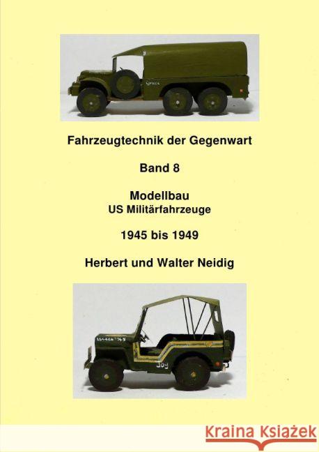 Fahrzeugtechnik der Gegenwart Band 8 Militärfahrzeuge H. u. W. Neidig Baumann, Jürgen 9783741898365