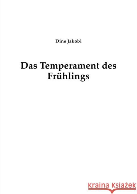 Das Temperament des Frühlings Jakobi, Dine 9783741898723