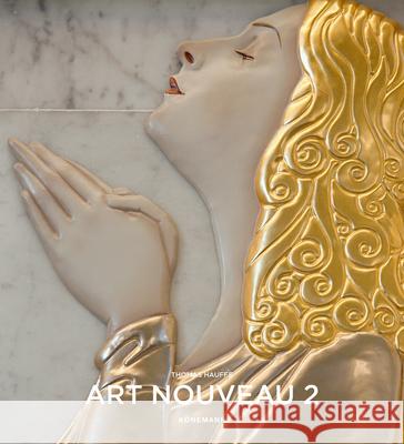 Art Nouveau 2: Muenchen, Wien, Praha Thomas Hauffe 9783741929328 Koenemann.Com GmbH