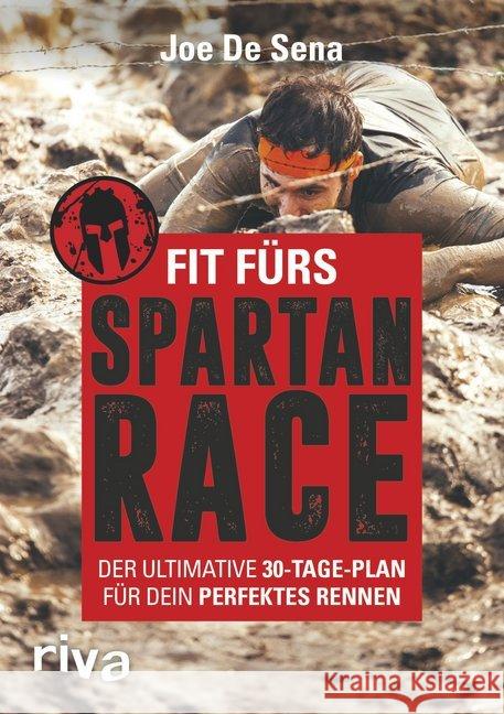 Fit fürs Spartan Race : Der ultimative 30-Tage-Plan für dein perfektes Rennen De Sena, Joe 9783742301147 Riva