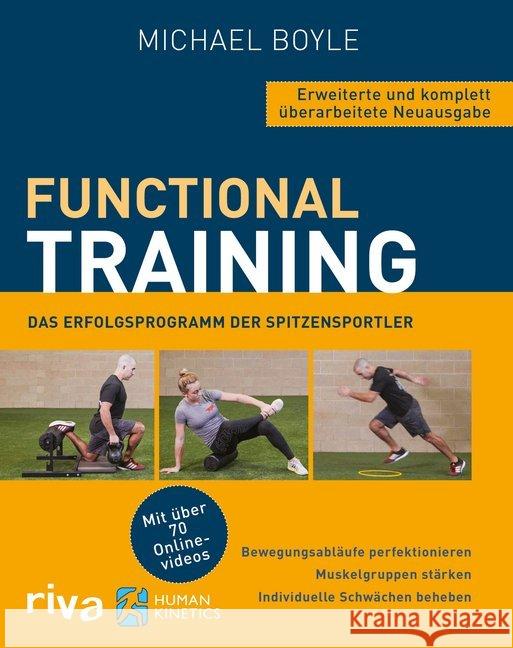 Functional Training : Das Erfolgsprogramm der Spitzensportler. Bewegungsabläufe perfektionieren - Muskelgruppen stärken - individuelle Schwächen beheben. Mit über 70 Online-Videos Boyle, Michael 9783742301482