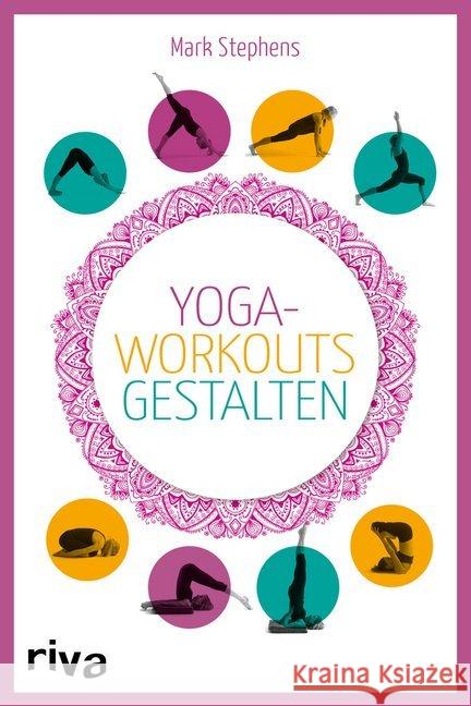 Yoga-Workouts gestalten - Kartenset : Die Box mit Buch und 100 Übungskarten Stephens, Mark 9783742301864