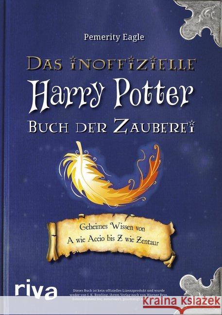 Das inoffizielle Harry-Potter-Buch der Zauberei : Geheimes Wissen von A wie Accio bis Z wie Zentaur Eagle, Pemerity 9783742301901 Riva