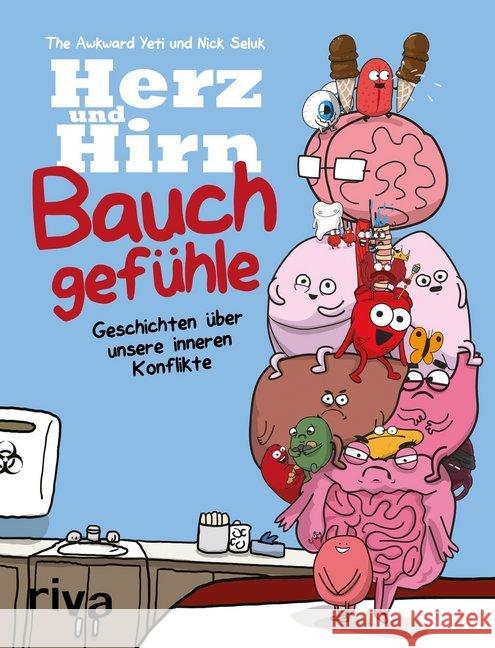 Herz und Hirn: Bauchgefühle : Geschichten über unsere inneren Konflikte Seluk, Nick; The Awkward Yeti 9783742302205