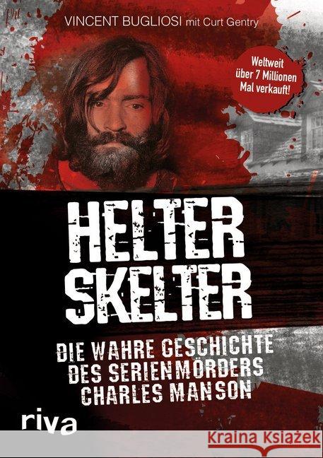Helter Skelter : Die wahre Geschichte des Serienmörders Charles Manson Bugliosi, Vincent; Gentry, Curt 9783742302496 Riva