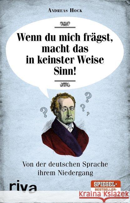 Wenn du mich frägst, macht das in keinster Weise Sinn : Von der deutschen Sprache ihrem Niedergang Hock, Andreas 9783742302519