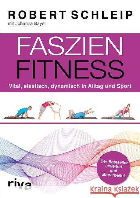 Faszien-Fitness : Vital, elastisch, dynamisch in Alltag und Sport Schleip, Robert; Bayer, Johanna 9783742302526 riva