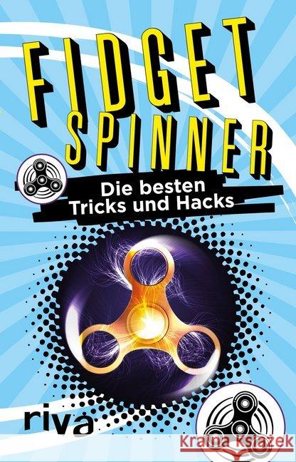 Fidget Spinner : Die besten Tricks und Hacks Wiechmann, Daniel 9783742304414