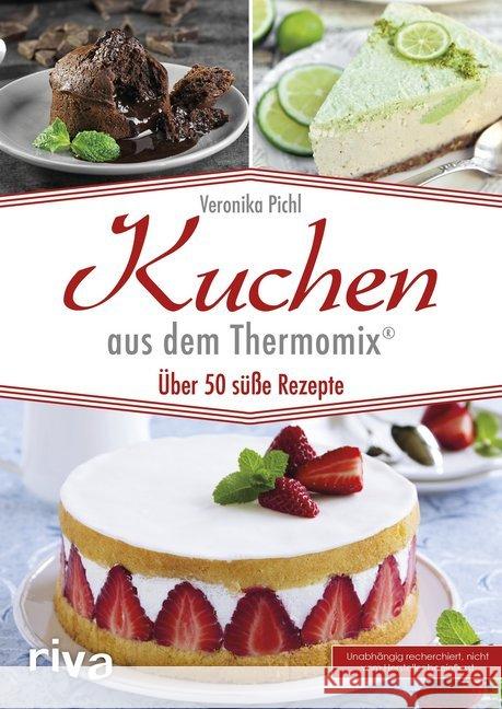 Kuchen aus dem Thermomix® : Über 50 süße Rezepte Pichl, Veronika 9783742305077