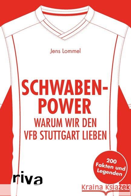 Schwaben-Power : Warum wir den VfB Stuttgart lieben. 200 Fakten und Legenden Lommel, Jens 9783742305800