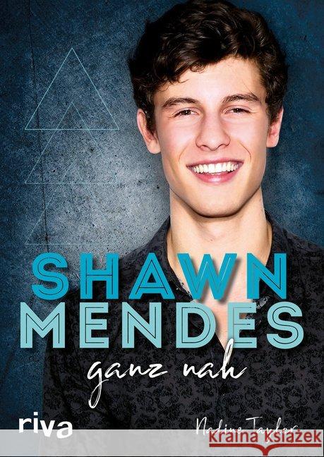 Shawn Mendes ganz nah : Alles über den Superstar Taylor, Nadine 9783742305954