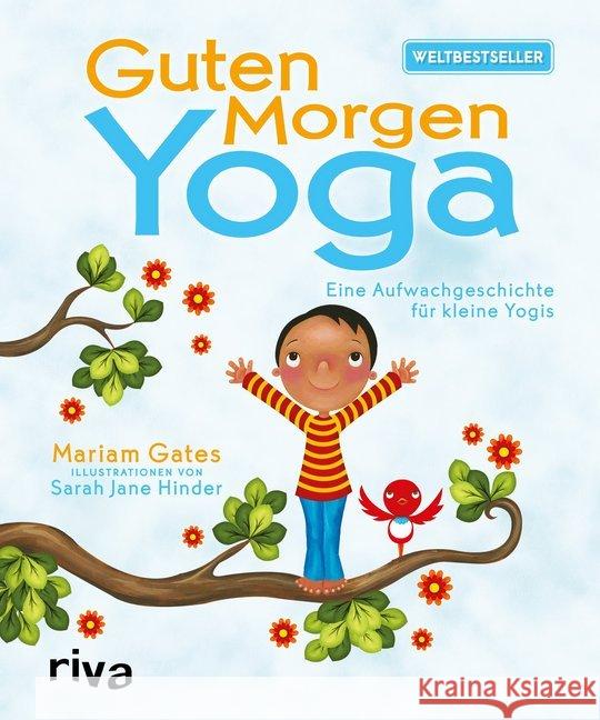 Guten-Morgen-Yoga : Eine Aufwachgeschichte für kleine Yogis Gates, Mariam; Hinder, Sarah J. 9783742308207 riva