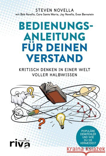 Bedienungsanleitung für deinen Verstand : Kritisch denken in einer Welt voller Halbwissen Novella, Steven 9783742308283