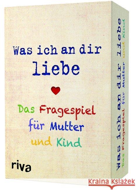 Was ich an dir liebe - Das Fragespiel für Mutter und Kind (Spiel) Reinwarth, Alexandra 9783742310439 riva Verlag