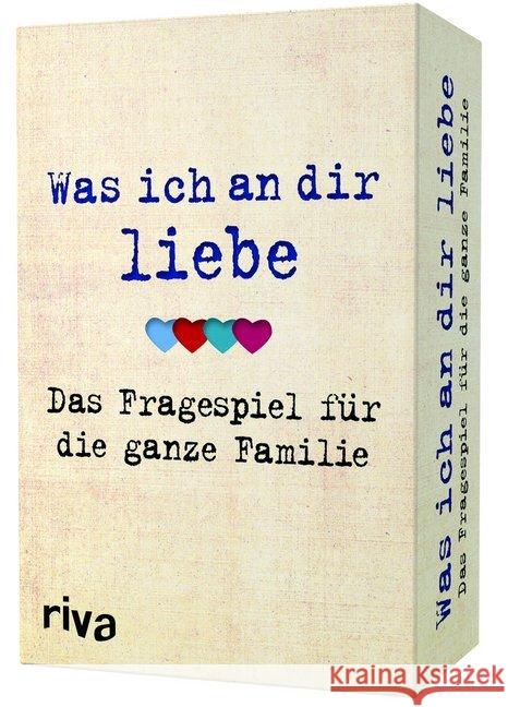 Was ich an dir liebe - Das Fragespiel für die ganze Familie (Spiel) Reinwarth, Alexandra 9783742310446 riva Verlag