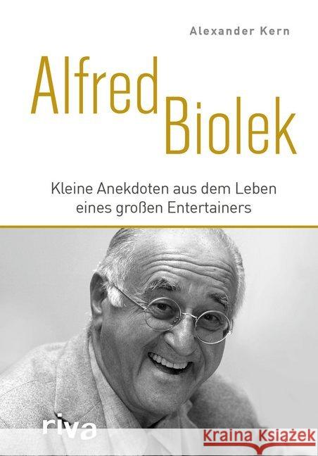 Alfred Biolek : Kleine Anekdoten aus dem Leben eines großen Entertainers Kern, Alexander 9783742311436 Riva