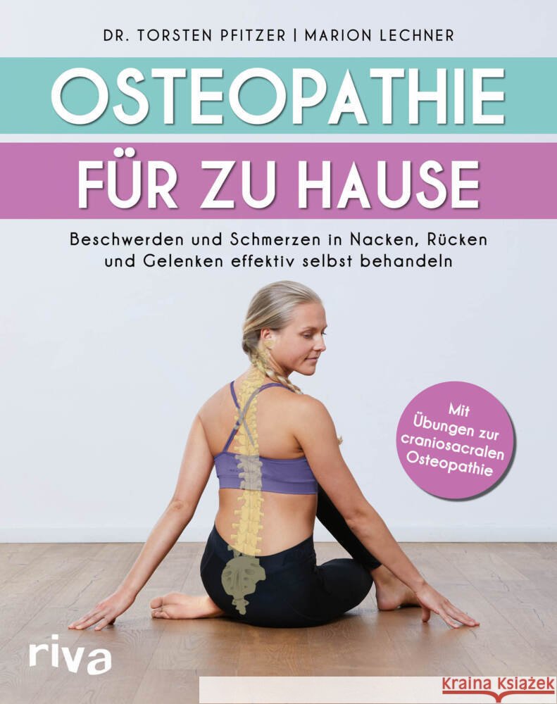 Osteopathie für zu Hause Pfitzer, Torsten; Lechner, Marion 9783742314529